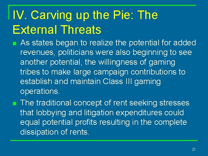 IV. Carving up the Pie: The External Threats n n As states began to