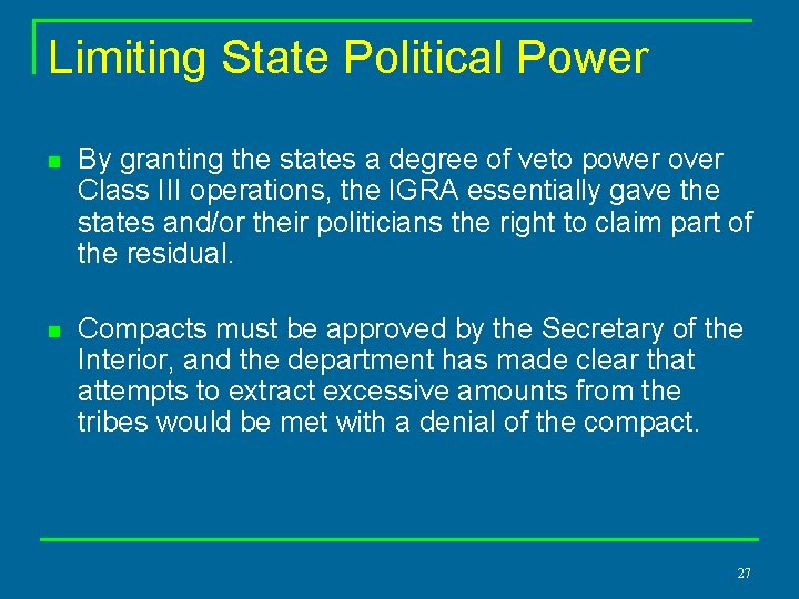 Limiting State Political Power n By granting the states a degree of veto power