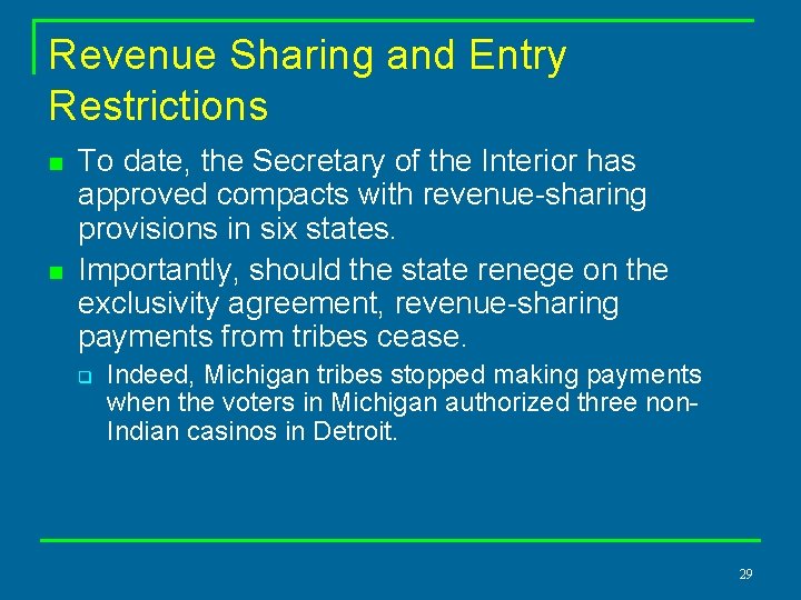 Revenue Sharing and Entry Restrictions n n To date, the Secretary of the Interior