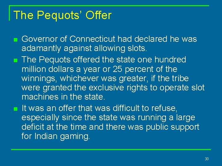 The Pequots’ Offer n n n Governor of Connecticut had declared he was adamantly