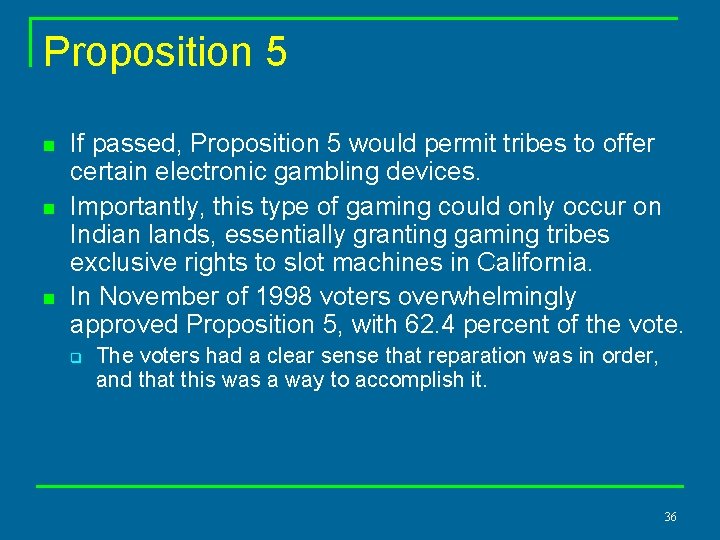 Proposition 5 n n n If passed, Proposition 5 would permit tribes to offer