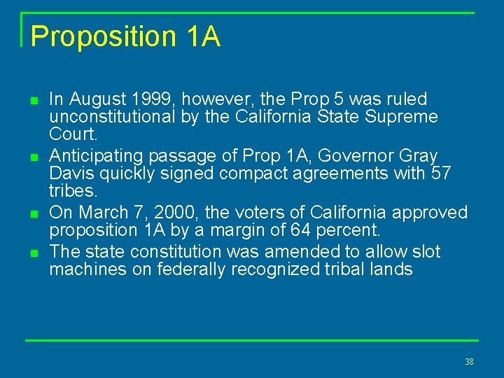 Proposition 1 A n n In August 1999, however, the Prop 5 was ruled