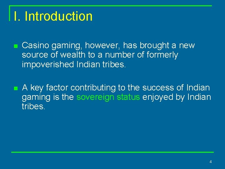 I. Introduction n Casino gaming, however, has brought a new source of wealth to