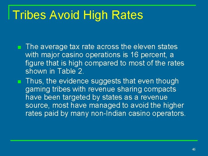 Tribes Avoid High Rates n n The average tax rate across the eleven states
