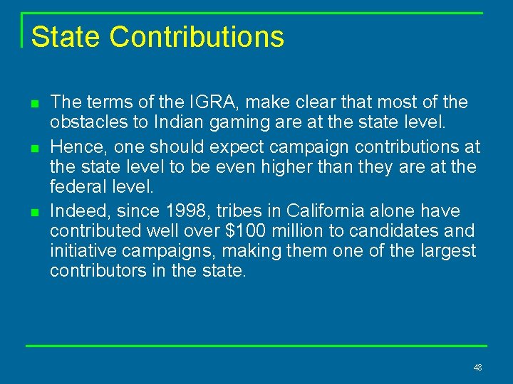 State Contributions n n n The terms of the IGRA, make clear that most