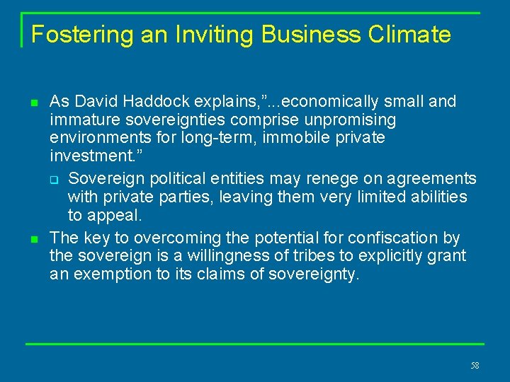 Fostering an Inviting Business Climate n n As David Haddock explains, ”. . .