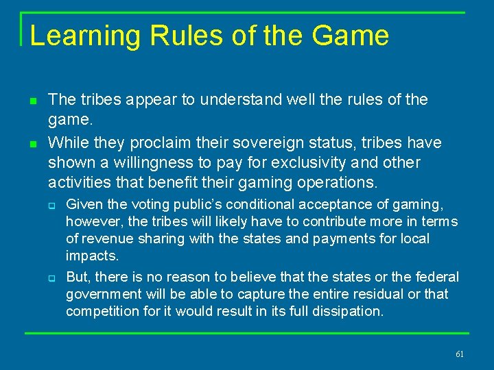 Learning Rules of the Game n n The tribes appear to understand well the