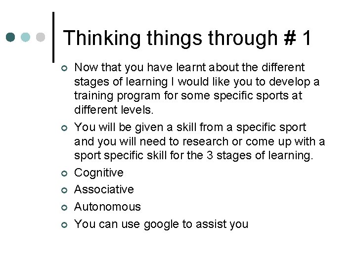 Thinking things through # 1 ¢ ¢ ¢ Now that you have learnt about