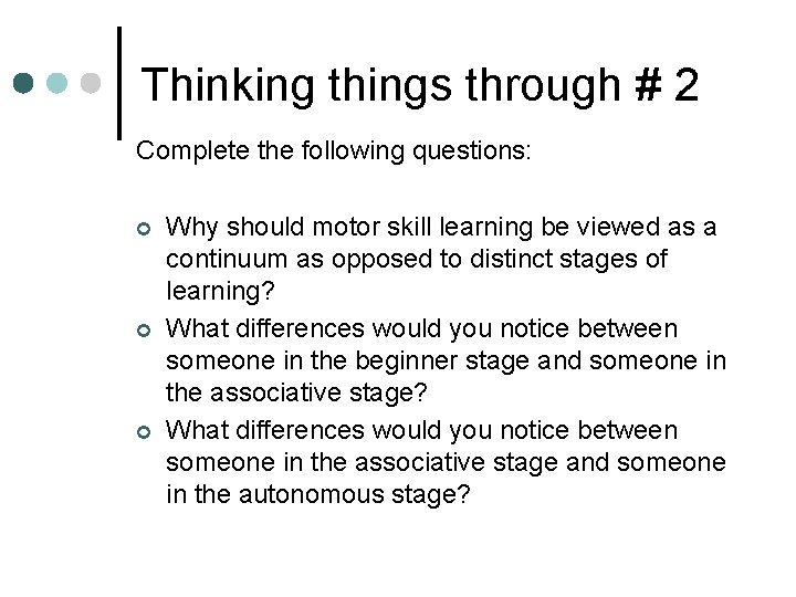 Thinking things through # 2 Complete the following questions: ¢ ¢ ¢ Why should