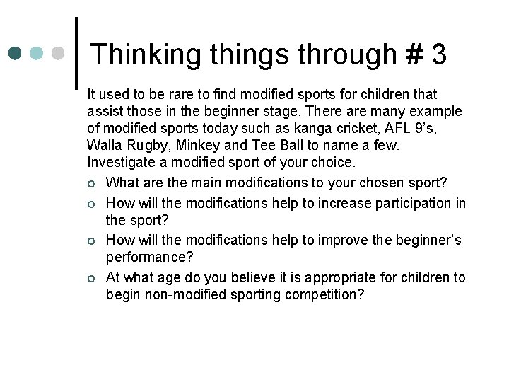 Thinking things through # 3 It used to be rare to find modified sports