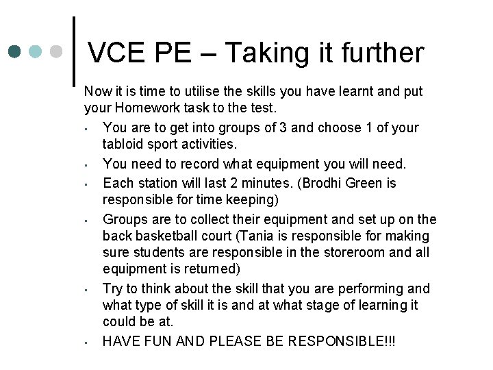 VCE PE – Taking it further Now it is time to utilise the skills