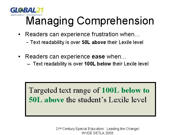 Managing Comprehension • Readers can experience frustration when… - Text readability is over 50