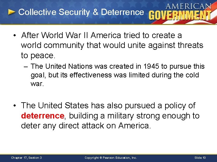 Collective Security & Deterrence • After World War II America tried to create a