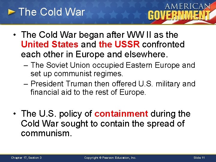 The Cold War • The Cold War began after WW II as the United