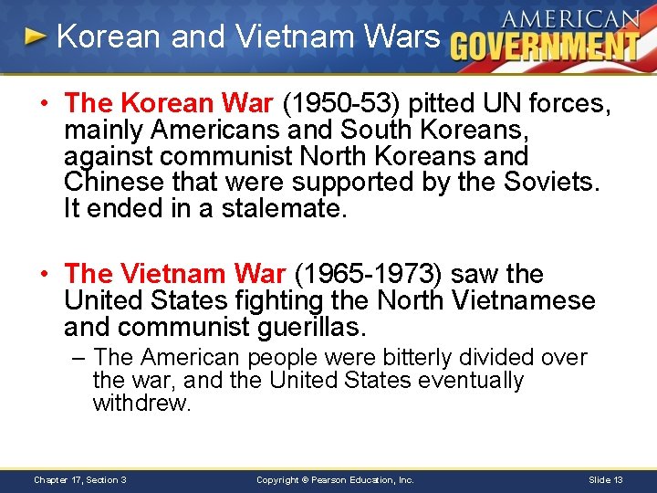 Korean and Vietnam Wars • The Korean War (1950 -53) pitted UN forces, mainly