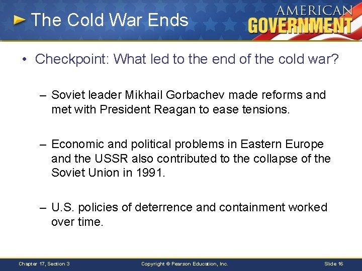 The Cold War Ends • Checkpoint: What led to the end of the cold