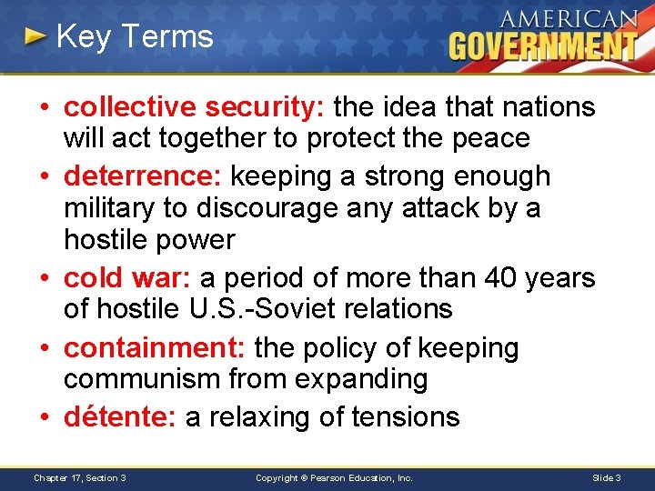 Key Terms • collective security: the idea that nations will act together to protect