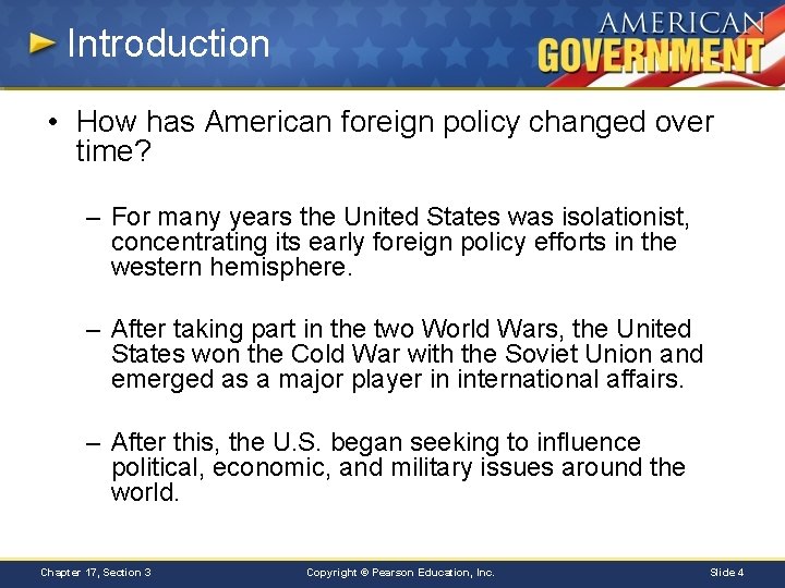 Introduction • How has American foreign policy changed over time? – For many years