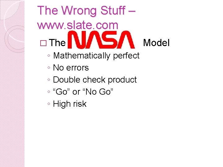 The Wrong Stuff – www. slate. com � The Model ◦ ◦ ◦ Mathematically