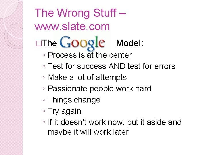 The Wrong Stuff – www. slate. com �The Model: ◦ ◦ ◦ ◦ Process