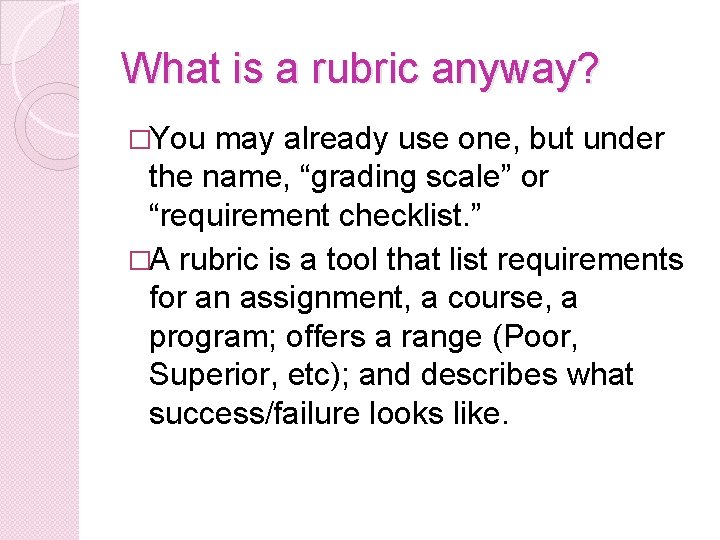 What is a rubric anyway? �You may already use one, but under the name,