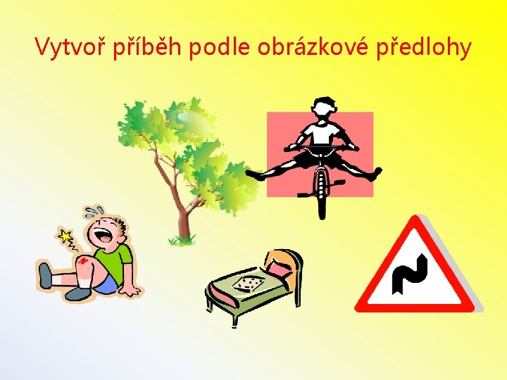 Vytvoř příběh podle obrázkové předlohy 