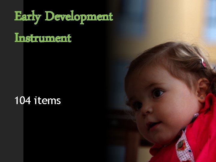 Early Development Instrument 104 items 