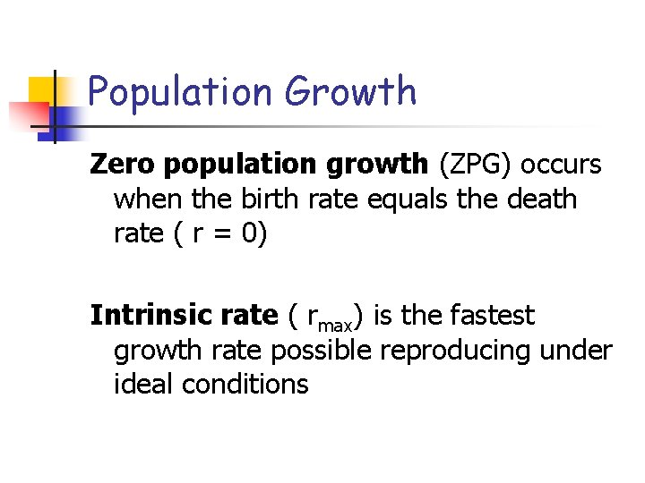 Population Growth Zero population growth (ZPG) occurs when the birth rate equals the death Population Growth Zero population growth (ZPG) occurs when the birth rate equals the death