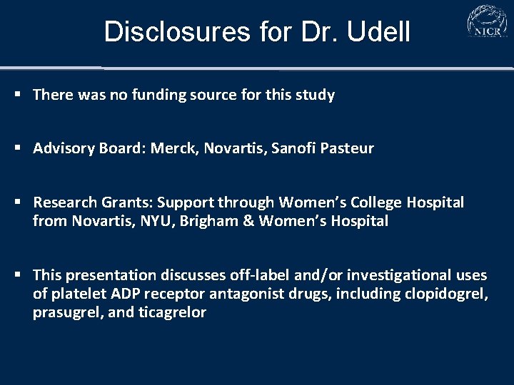 Disclosures for Dr. Udell § There was no funding source for this study §