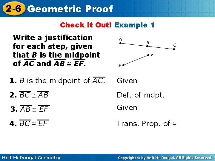 2 -6 Geometric Proof Check It Out! Example 1 Write a justification for each