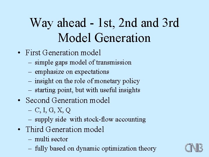 Way ahead - 1 st, 2 nd and 3 rd Model Generation • First