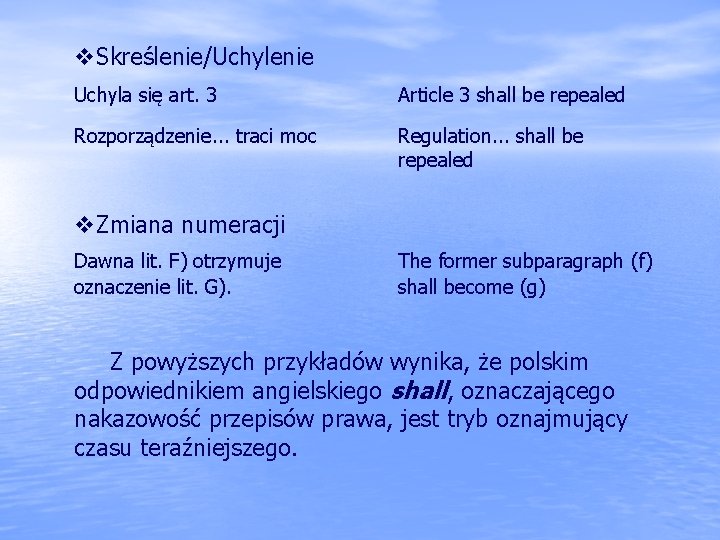 v. Skreślenie/Uchylenie Uchyla się art. 3 Article 3 shall be repealed Rozporządzenie. . .