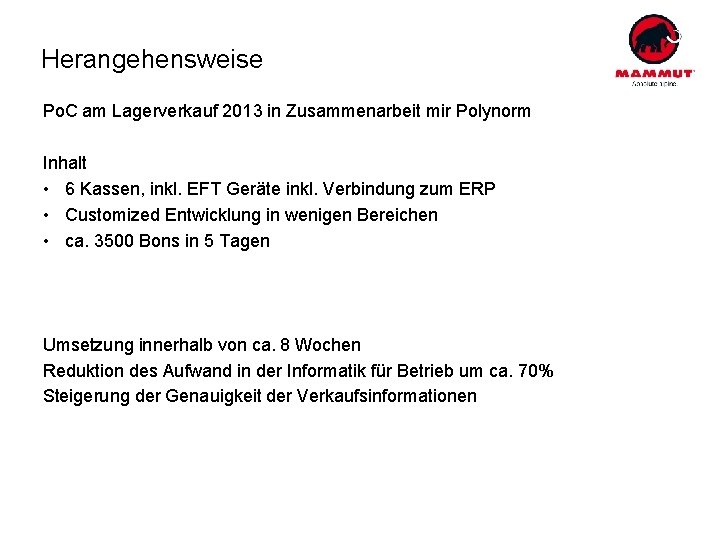 Herangehensweise Po. C am Lagerverkauf 2013 in Zusammenarbeit mir Polynorm Inhalt • 6 Kassen,