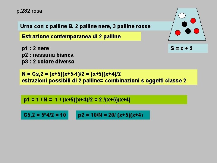 p. 282 rosa Urna con x palline B, 2 palline nere, 3 palline rosse