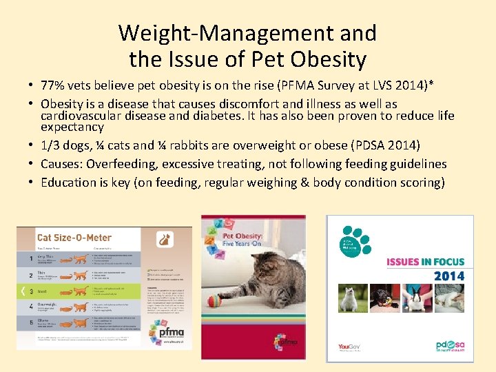 Weight-Management and the Issue of Pet Obesity • 77% vets believe pet obesity is
