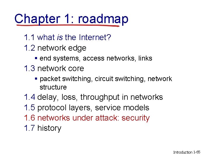 Chapter 1: roadmap 1. 1 what is the Internet? 1. 2 network edge § Chapter 1: roadmap 1. 1 what is the Internet? 1. 2 network edge §