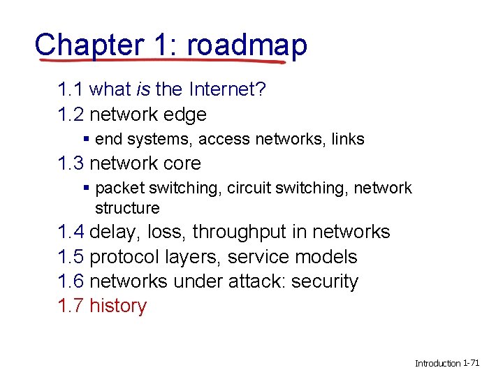 Chapter 1: roadmap 1. 1 what is the Internet? 1. 2 network edge § Chapter 1: roadmap 1. 1 what is the Internet? 1. 2 network edge §