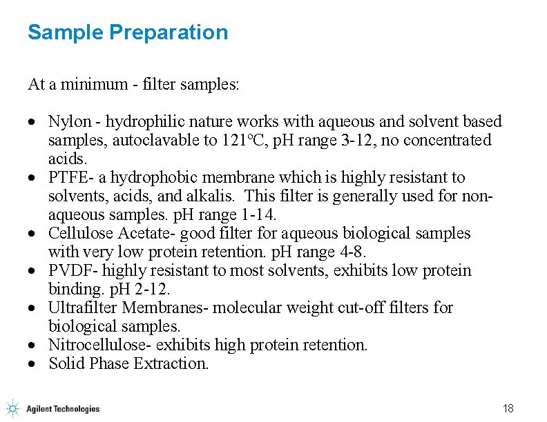 Sample Preparation At a minimum - filter samples: · Nylon - hydrophilic nature works