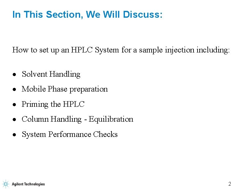 In This Section, We Will Discuss: How to set up an HPLC System for