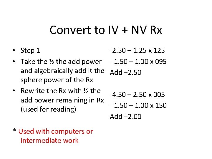 Convert to IV + NV Rx • Step 1 • Take the ½ the