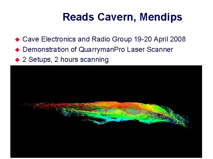 Reads Cavern, Mendips u u u Cave Electronics and Radio Group 19 -20 April