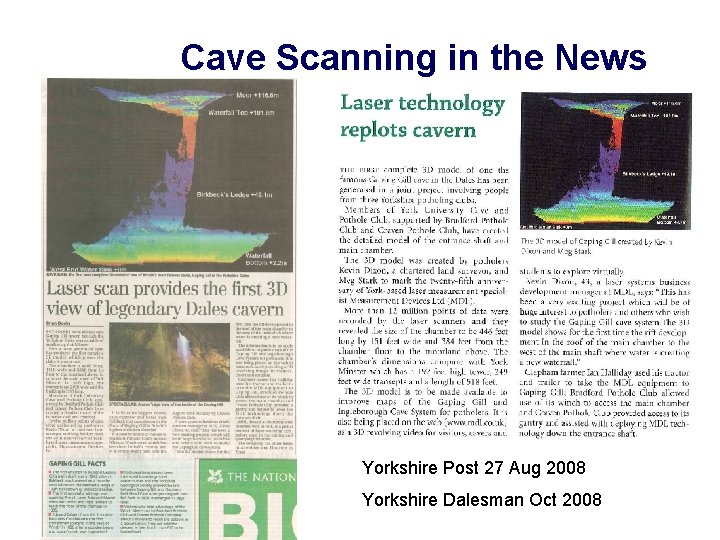 Cave Scanning in the News Yorkshire Post 27 Aug 2008 Yorkshire Dalesman Oct 2008