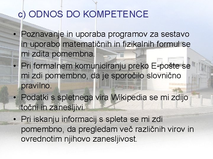 c) ODNOS DO KOMPETENCE • Poznavanje in uporaba programov za sestavo in uporabo matematičnih