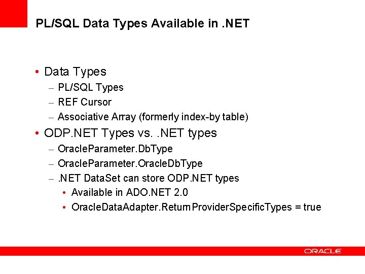 PL/SQL Data Types Available in. NET • Data Types – PL/SQL Types – REF