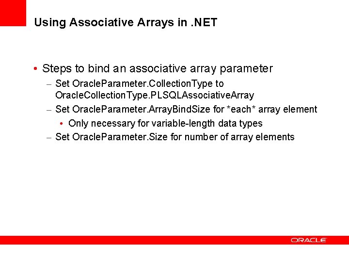 Using Associative Arrays in. NET • Steps to bind an associative array parameter –