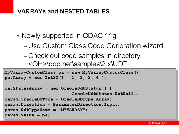 VARRAYs and NESTED TABLES • Newly supported in ODAC 11 g – Use Custom