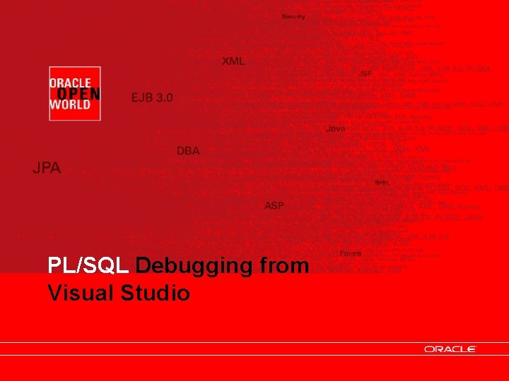 <Insert Picture Here> PL/SQL Debugging from Visual Studio 