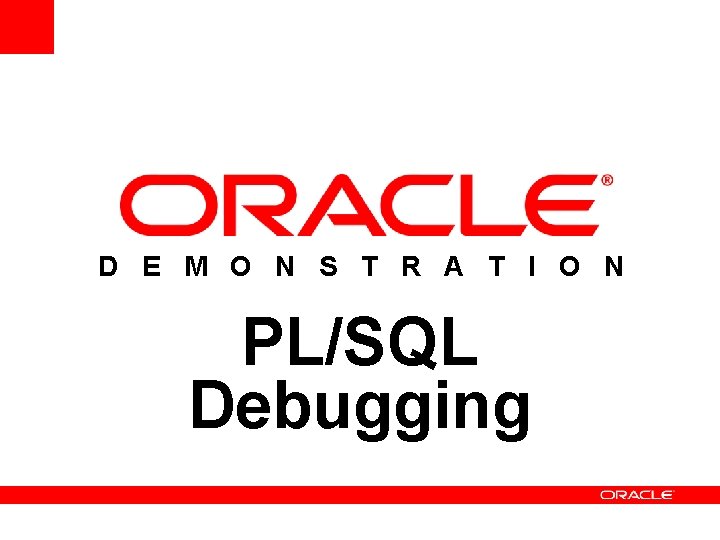 D E M O N S T R A T I O N PL/SQL