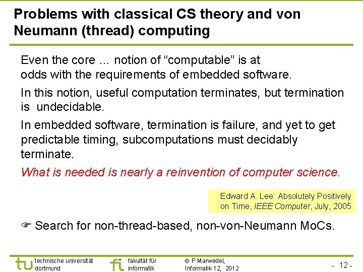 Problems with classical CS theory and von Neumann (thread) computing Even the core …