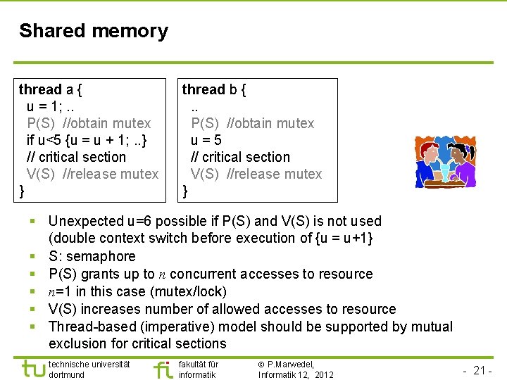 Shared memory thread a { u = 1; . . P(S) //obtain mutex if